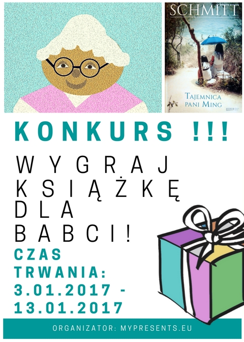 Plakat konkursowy Wygraj książkę dla babci, konkurs trwa od 3 do 13 stycznia 2017 r. na fanpage'u MyPresents.eu